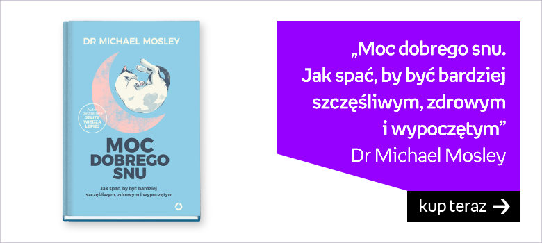 Moc dobrego snu. Jak spać, by być bardziej szczęśliwym, zdrowym i wypoczętym (okładka miękka)
