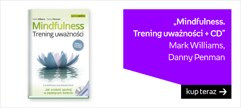 Mindfulness. Trening uważności + CD (okładka miękka)