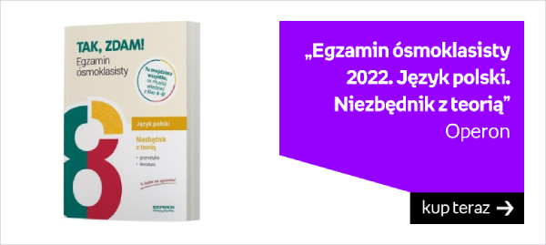 Egzamin ósmoklasisty 2022. Język polski. Niezbędnik z teorią