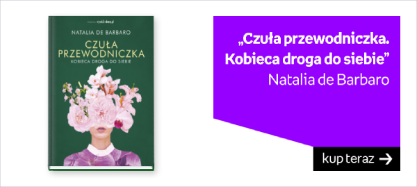 „Czuła przewodniczka. Kobieca droga do siebie”, Natalia de Barbaro 