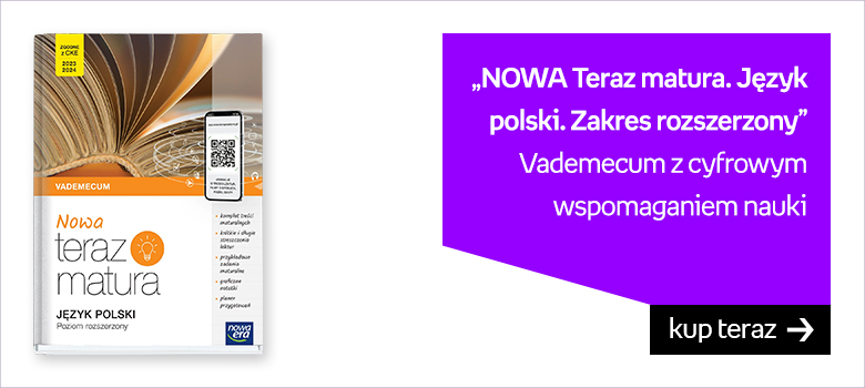 „NOWA Teraz matura. Język polski. Zakres rozszerzony” Vademecum z cyfrowym  wspomaganiem nauki