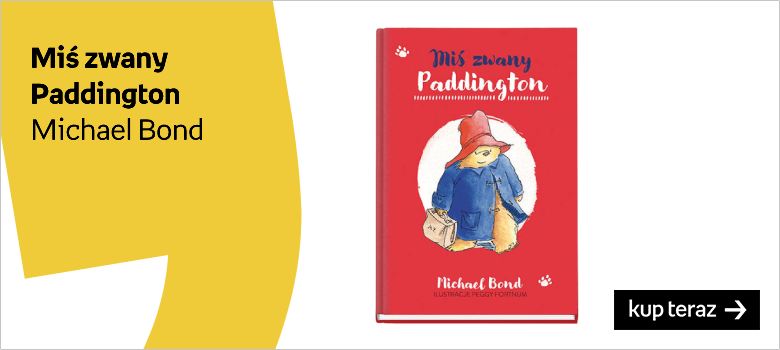 Miś zwany Paddington książeczki o misiu Paddingtonie