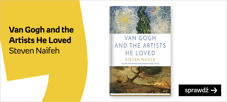 Van Gogh and the Artists He Loved Steven Naifeh