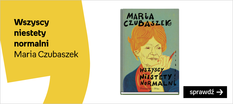 Wszyscy niestety normalni Maria Czubaszek