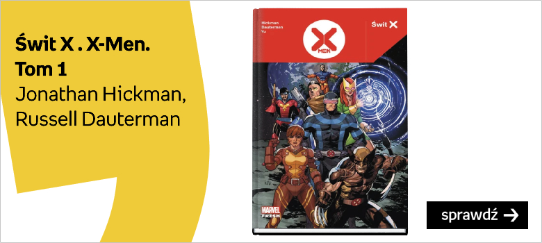 Świt X . X-Men. Tom 1 Autor:Hickman Jonathan Dauterman Russell