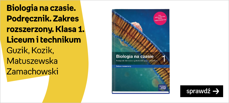 Biologia na czasie. Podręcznik. Zakres rozszerzony. Klasa 1. Liceum i technikum Autor:Guzik Marek Kozik Ryszard Matuszewska Renata Zamachowski Władysław