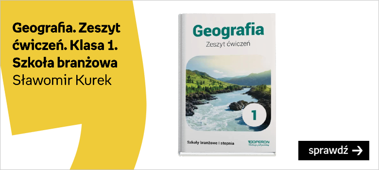 Geografia. Zeszyt ćwiczeń. Klasa 1. Szkoła branżowa Autor:Kurek Sławomir