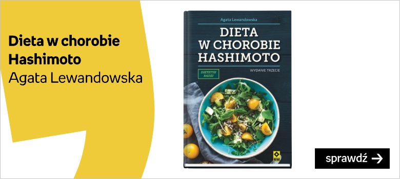 Dieta w chorobie Hashimoto Autor:Lewandowska Agata