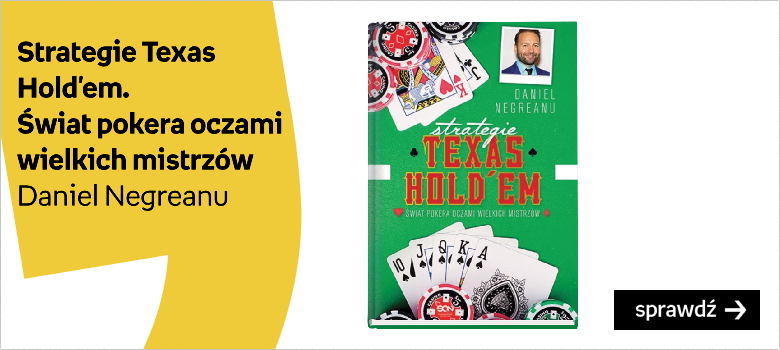 Strategie Texas Hold'em. Świat pokera oczami wielkich mistrzów Autor:Negreanu Daniel