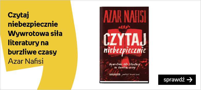 czytaj niebezpiecznie Azar Nafisi